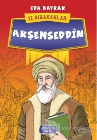 Akşemseddin - İz Bırakanlar