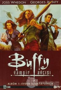Albüm 1: Buffy Vampir Avcısı Evden Uzakta - Zincir