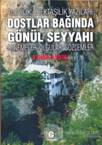 Alevilik-Bektaşilik Yazıları Dostlar Bağında Gönül Seyyahı