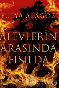 Alevlerin Arasında Fısılda