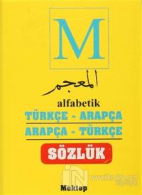 Alfabetik Türkçe Arapça - Arapça Türkçe Sözlük