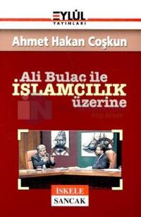 Ali Bulaç ile İslamcılık Üzerine