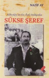 Alibeyköy'ün En Aşık Delikanlısı Sükse Şeref