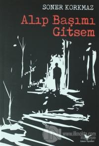Alıp Başımı Gitsem