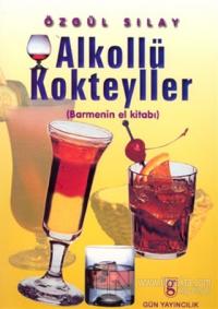 Alkollü Kokteyller (Barmenin El Kitabı)