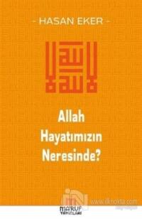 Allah Hayatımızın Neresinde?