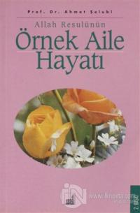 Allah Resulünün Örnek Aile Hayatı