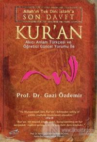 Allah'ın Tek Dini İslama Son Davet Kur'an (Ciltli)