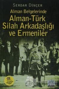 Alman Belgelerinde Alman-Türk Silah Arkadaşlığı ve Ermeniler