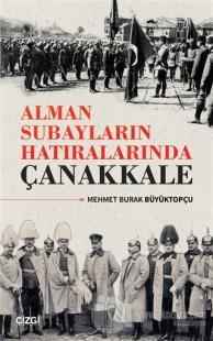 Alman Subayların Hatıralarında Çanakkale