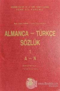 Almanca - Türkçe Sözlük Cilt: 1 A-N (Ciltli)