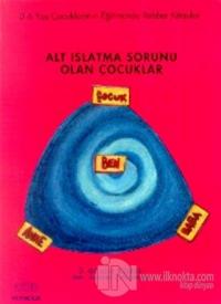 Alt Islatma Sorunu Olan Çocuklar