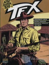 Altın Klasik Tex Sayı: 15 Hüzünlü Gece / Ölüm Koşulu / Şafakta Düello / El Rey