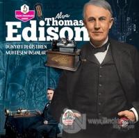 Alva Thomas Edison - Dünyayı Değiştiren Muhteşem İnsanlar