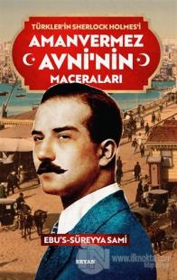 Amanvermez Avni'nin Maceraları - Türklerin Sherlock Holmes'i