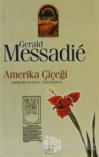 Amerika Çiçeği %40 indirimli Gerald Messadie