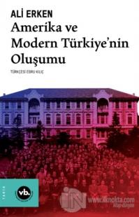 Amerika ve Modern Türkiye'nin Oluşumu