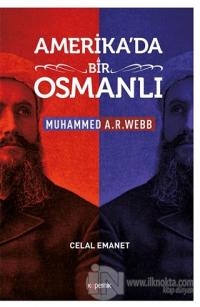 Amerika'da Bir Osmanlı - Muhammed A. R. Webb %25 indirimli Celal Emane