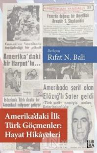 Amerika'daki İlk Türk Göçmenler Hayat Hikayeleri Rıfat N. Bali