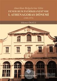Amerikan Belgelerine Göre Fener Rum Patrikhanesi'nde 1. Athenagoras Dönemi (1949-1972)