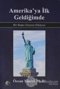 Amerika'ya İlk Geldiğimde (Ciltli)