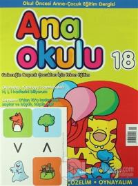 Ana Okulu Sayı: 18 Okul Öncesi Anne-Çocuk Eğitim Dergisi