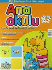 Ana Okulu Sayı: 27 Okul Öncesi Anne - Çocuk Eğitim Dergisi
