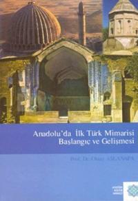 Anadolu'da İlk Türk Mimarisi Başlangıç ve Gelişmesi
