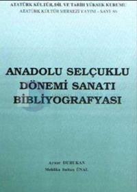 Anadolu Selçuklu Dönemi Sanatı Bibliyografyası