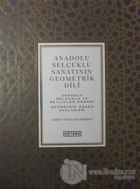 Anadolu Selçuklu Sanatının Geometrik Dili Cilt 1 (Ciltli)