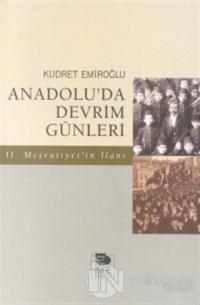 Anadolu'da Devrim Günleri İkinci Meşrutiyet'in İlanı Temmuz-Ağustos 1908