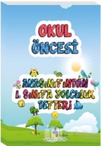Anasınıfından 1. Sınıfa Yolculuk Defteri - Okul Öncesi