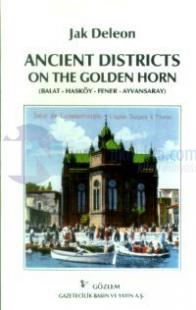 Ancient Districts On The Golden Horn(Balat-Hasköy-Fener-Ayvansaray)