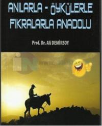 Anılarla - Öykülerle Fıkralarla Anadolu