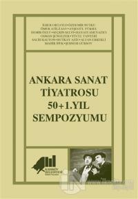 Ankara Sanat Tiyatrosu 50+1. Yıl Sempozyumu