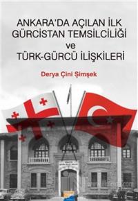 Ankara'da Açılan İlk Gürcistan Temsilciliği ve Türk-Gürcü İlişkileri