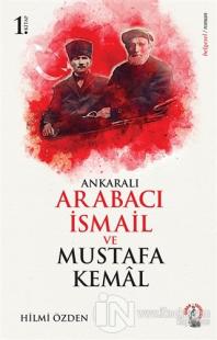 Ankaralı Arabacı İsmail ve Mustafa Kemal