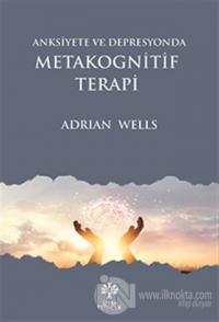 Anksiyete ve Depresyonda Metakognitif Terapi