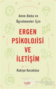 Anne-Baba ve Öğretmenler İçin Ergen Psikolojisi ve İletişim