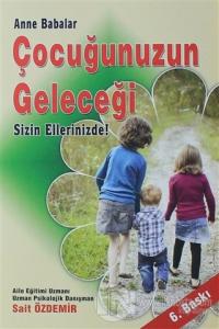 Anne Babalar Çocuğunuzun Geleceği Sizin Ellerinizde!