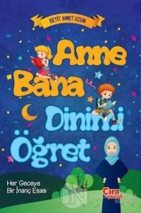 Anne Bana Dinimi Öğret (Ciltli)