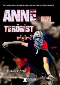 Anne Ben Terörist miyim?