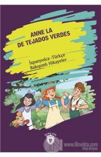Anne La De Tejados Verdes (Yeşilin Kızı Anne) İspanyolca Türkçe Bakışımlı Hikayeler