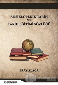 Ansiklopedik Tarih ve Tarih Eğitimi Sözlüğü 1