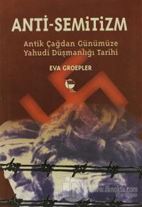 Anti-Semitizmin Antik Çağdan Günümüze Yahudi Düşmanlığının Tarihi