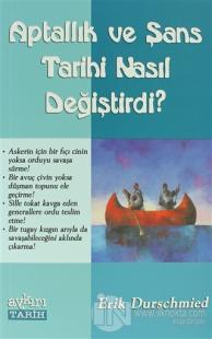 Aptallık ve Şans Tarihi Nasıl Değiştirdi?