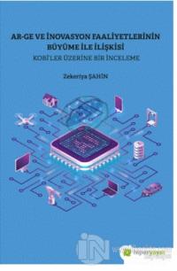 Ar-Ge ve İnovasyon Faaliyetlerinin Büyüme İle İlişkisi - Kobi'ler Üzerine Bir İnceleme