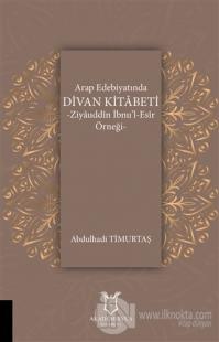 Arap Edebiyatında Divan Kitabeti - Ziyauddin İbnu'l-Esir Örneği