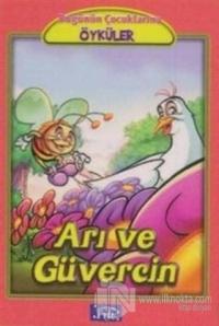Arı ve Güvercin - Bugünün Çocuklarına Öyküler