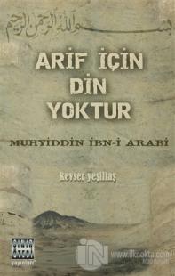 Arif için Din Yoktur